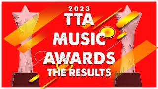 2023 TTA MUSIC AWARDS  THE RESULTS [upl. by Gorman]