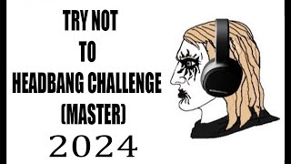 TRY NOT TO HEADBANG CHALLENGE 2024 MASTER [upl. by Damle]