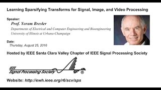 IEEE SPS Learning Sparsifying Transforms for Signal Image and Video Processing [upl. by Gnal]