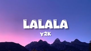 LALALA Y2K [upl. by Sula]