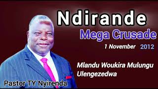 MLANDU WOUKIRA MULUNGU ULENGEZEDWA  Pastor TY Nyirenda Ndirande Mega Crusade [upl. by Einnig]