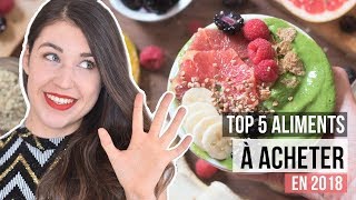 Top 5 des aliments santé que vous devez essayer en 2018  COMMENT MANGER MIEUX amp RÉSOLUTIONS 2018 [upl. by Suckow]