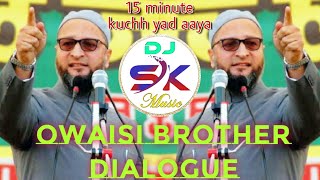 Asaduddin Owaisi speech  15 Minutes ke liye police hata do  Akbaruddin Owaisi dialogue  Dj Sk [upl. by Nikolia]