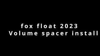 volume spacer install for the fox float x 2023 [upl. by Neelyak919]