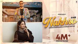 Nakhro  Hardev Mahinangal amp Gurlez Akhtar  New Punjabi Song 2024  Latest Punjabi Songs 2024 [upl. by Ayatahs]