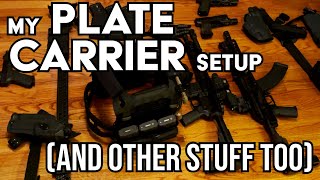 My Plate Carrier Setup And Other Stuff Too [upl. by Eirellav485]