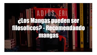 Recomendando mangas filosóficos o con peso filosófico  Temas profundos que te dejaran pensando [upl. by Nica]