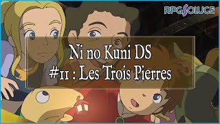 Ni no Kuni DS 11  Les Trois Pierres [upl. by Alakcim236]