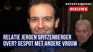 Jeroen Spitzenberger Einde relatie Opvallende ontmoeting met mysterieuze vrouw [upl. by Yeldar]