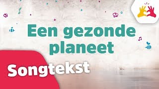 Kinderen voor Kinderen  Een gezonde planeet songtekst [upl. by Ahsertal]