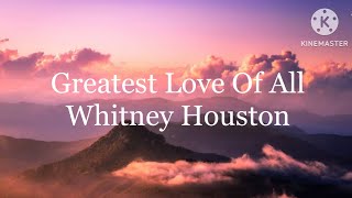 Whitney Houston  Greatest Love Of All Lyrics [upl. by Zandra]