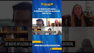 DE NUEVO APLZADA AUDIENCIA CONTRA ALCALDE DISTRITAL [upl. by Manus]