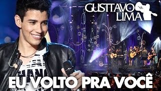 Gusttavo Lima  Eu Volto Pra Você  DVD Inventor dos AmoresClipe Oficial [upl. by Diahann]