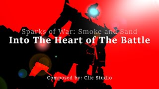 Sparks of War Smoke and Sand  Into The Heart of The Battle [upl. by Eaneg592]