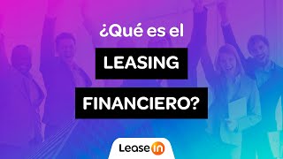 ¿Qué es el leasing financiero [upl. by Tanah]