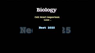 Biology cell ncert imp line neet 2025 shorts nwet 2025 [upl. by Pepita]