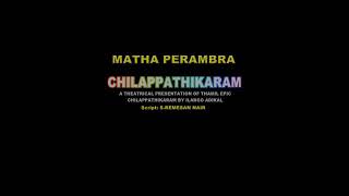 Matha Perambra IlangoAdigal’s Tamil epic “Chilappathikaram”  Performed by MATHA Perambra [upl. by Allrud961]