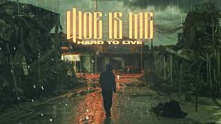 Woe Is Me  Hard To Live ft David Benites [upl. by Acila]