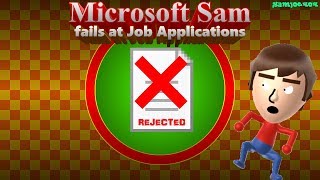 Microsoft Sam fails at Job Applications [upl. by Paver339]