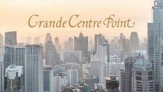 Grande Centre Point Ratchadamri – Elegant Charm [upl. by Eirbua]