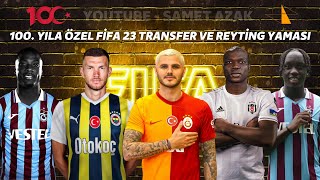 100YILA Ã–ZEL FÄ°FA 23 GÃœNCEL TRANSFER VE REYTÄ°NG YAMASI 21 MART 2024   TRANSFER UPDATE 2324 [upl. by Mairim]