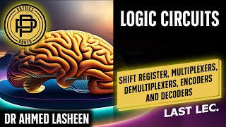 Shift Register Multiplexers Demultiplexers Encoders and Decoders  Lecture 8 [upl. by Alon51]