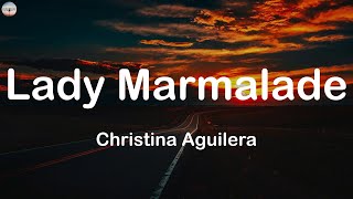 Lady Marmalade  Christina Aguilera Lyrics [upl. by Eimmis]