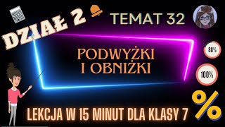 KLASA 7 TEMAT 32 OBNIŻKI I PODWYŻKI PROCENTOWE [upl. by Kikelia]