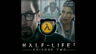 HalfLife 2 Episode Two Soundtrack Vortal Combat slowed reverb [upl. by Kuo]