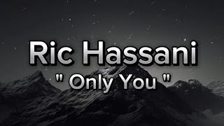 Ric Hassani  Only You Lyrics [upl. by Kirshbaum]