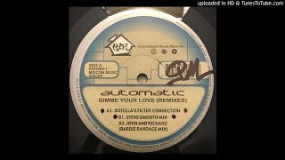 Automatic  Gimme Your Love Steve Smooth Remix [upl. by Rotce405]