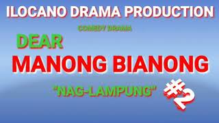 ILOCANO DRAMA PRODUCTION amp COMEDY DRAMA quotDEAR MANONG BIANONGquot NAGLAMPUNG [upl. by Gibe]