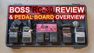 Boss RC 30 Review amp Pedal Board Overview  Tweed Nelson [upl. by Sunday942]