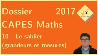 10  Le sablier grandeurs et mesures  Dossier CAPES Maths 2017 [upl. by Nameerf355]