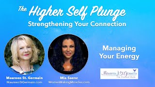 Higher Self Plunge Managing Your Energy with Mia Saenz [upl. by Zehcnas]