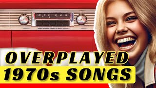 The 1970s Songs Youre TIRED of Hearing on the Radio [upl. by Tabshey]