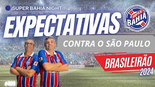 ⭐️ EXPECTATIVAS BRASILEIRÃO 2024  SUPER BAHIA NIGHT [upl. by Dene4]