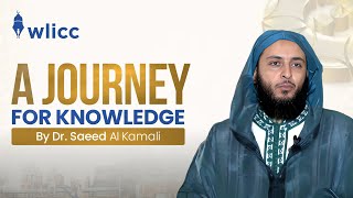 A Journey For Knowledge  Dr Saeed Al Kamali [upl. by Annmarie]