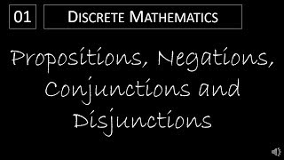 Discrete Math  111 Propositions Negations Conjunctions and Disjunctions [upl. by Tobiah597]