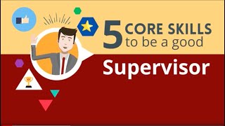 Supervisor skills 5 Core Skills to Be a Good Supervisor [upl. by Winer]