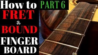 Fretting a bound fingerboard PART 6 Polishing beau Hannam guitars ukuleles [upl. by Aili626]