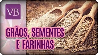 Grãos e Sementes Que Viram Farinha  Você Bonita 030417 [upl. by Groeg]