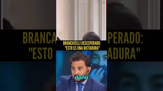 BRANCATELLI DESESPERADO quotESTO ES UNA DICTADURAquot [upl. by Ocsic]