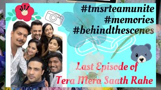 Tera Mera Saath Rahe Last Episode 🎥  With tmsr Team😆  Gia Manek [upl. by Czarra591]