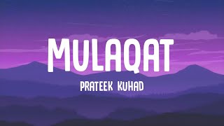 Mulaqat Lyrics  Prateek Kuhad  New Hindi Single Song 2023  VibeBirdIndia [upl. by Felic]