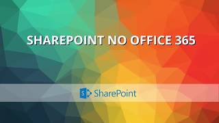 Curso  SharePoint Online  SharePoint no Office 365 [upl. by Jimmy519]