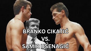 Branko CIKATIĆ vs Samir USENAGIĆ [upl. by Niarda]