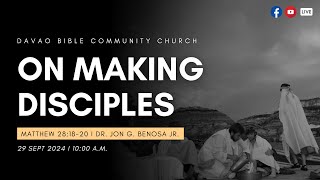 On Making Disciples I Dr Jon G Benosa Jr [upl. by Grissel]