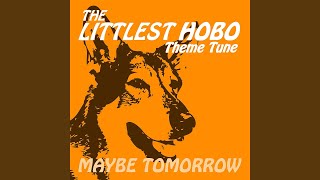 Maybe Tomorrow From quotThe Littlest Hoboquot [upl. by Lybis]