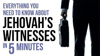 Everything You Need to Know About Jehovahs Witnesses in 5 Minutes [upl. by Jemmy]